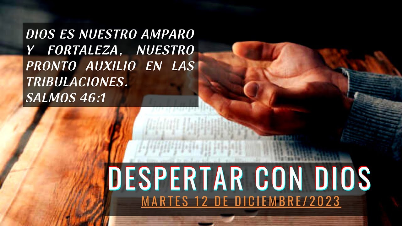 DEVOCIONAL DESPERTAR CON DIOS: Tema: Dios es mi amparo. - YouTube