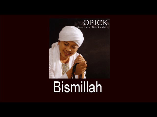 Opick - Bismillah