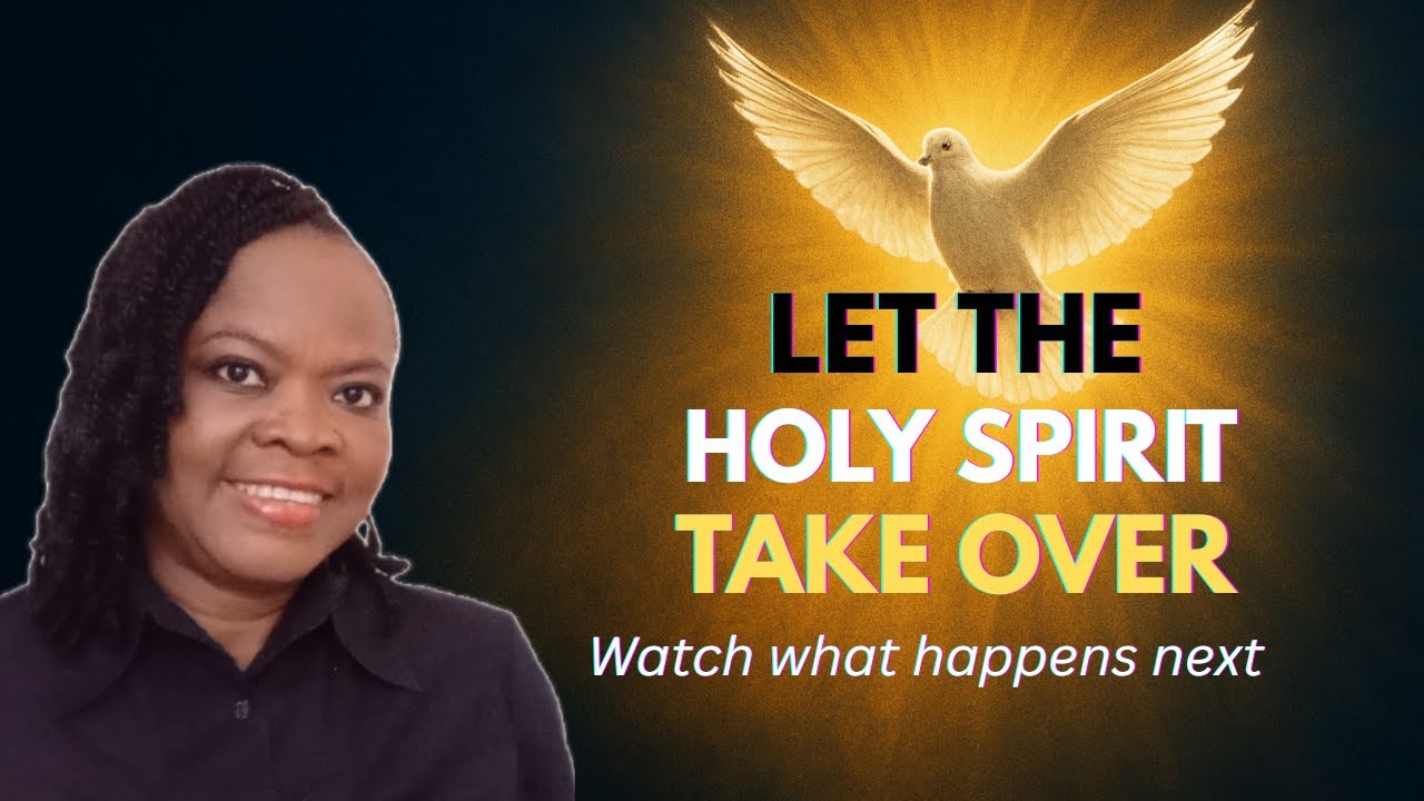 HOW TO LET THE HOLY SPIRIT TAKE CONTROL OF YOUR LIFE - YouTube