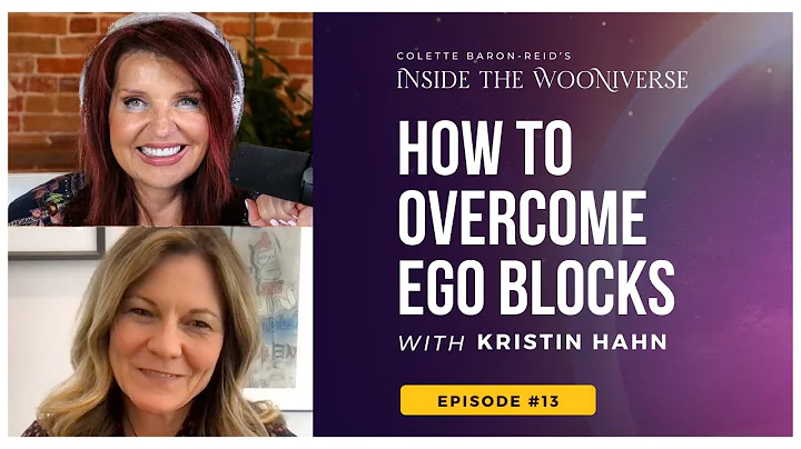 How to Overcome Ego Blocks  with Kristin Hahn and ...
