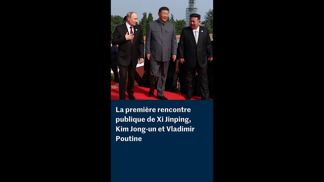 La première rencontre publique de Xi Jinping, Kim Jong-un et Vladimir Poutine