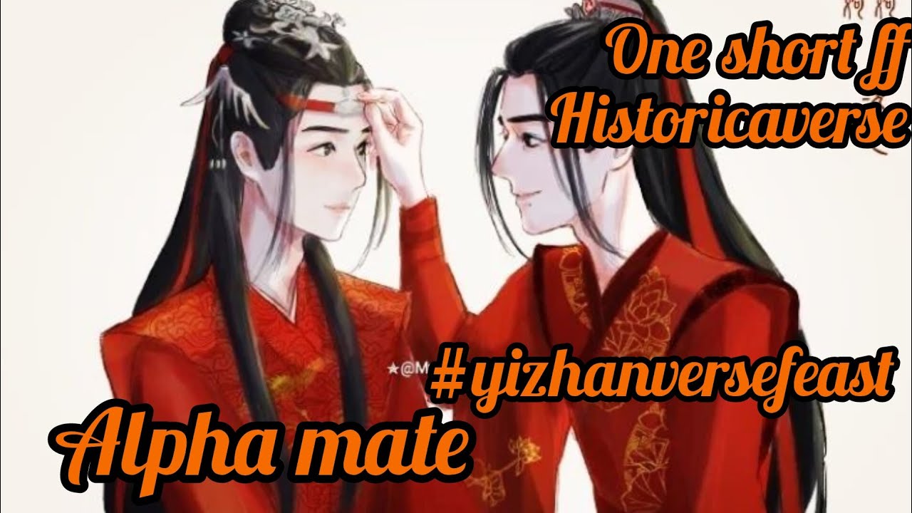 alpha mate one short wangxian Xiangwang ff #yizhanversefeast #wangxianff