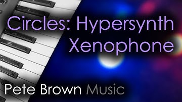 Circles - Hypersynth Xenophone [Synth Demo]
