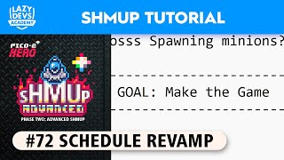 Making an Advanced Shmup #72  Schedule Revamp