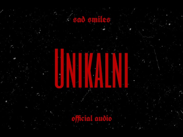SAD SMILES - UNIKALNI