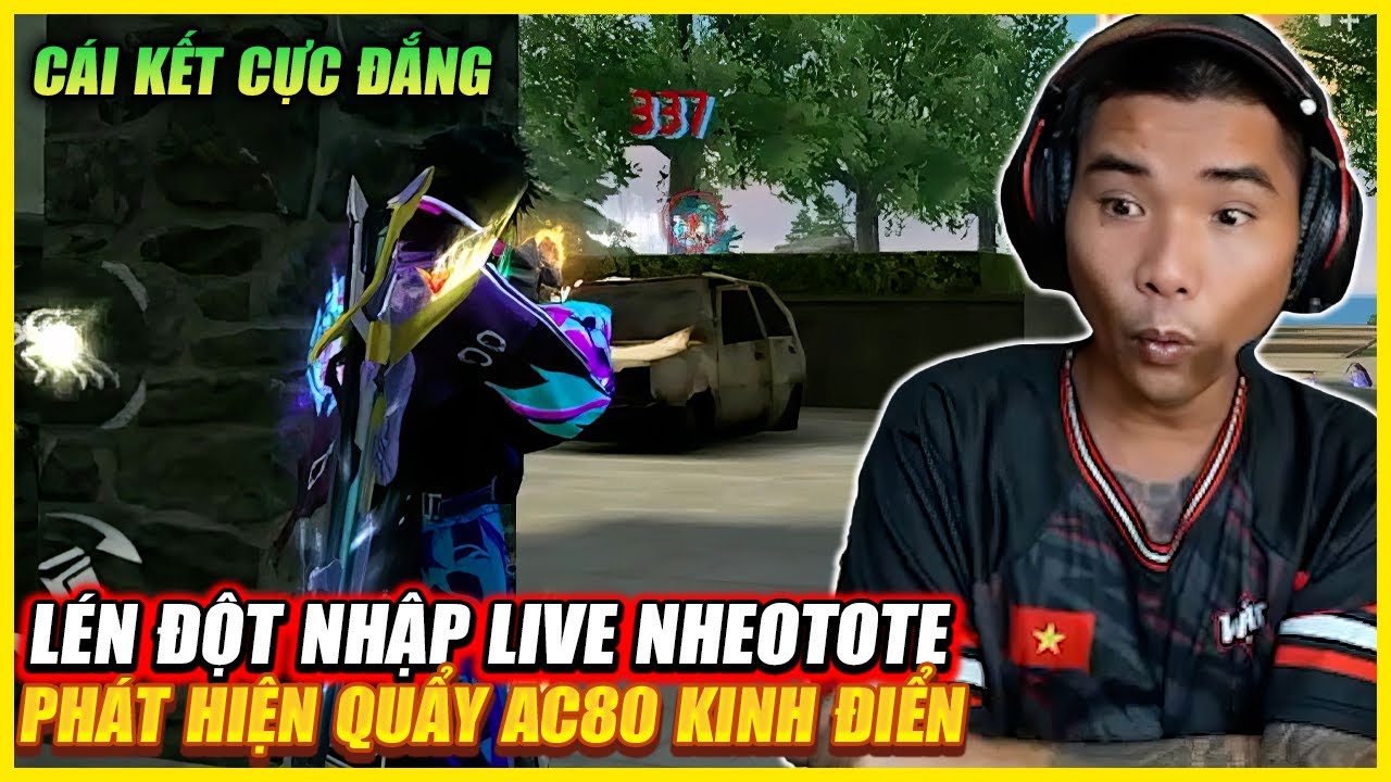 LÉN ĐỘT NHẬP LIVE NHEOTOTE BẤT NGỜ PHÁT HIỆN QUẪY AC80  TOÀN HEADSHOT ?? SIÊU KINH ĐIỂN , CÁI KẾT ?