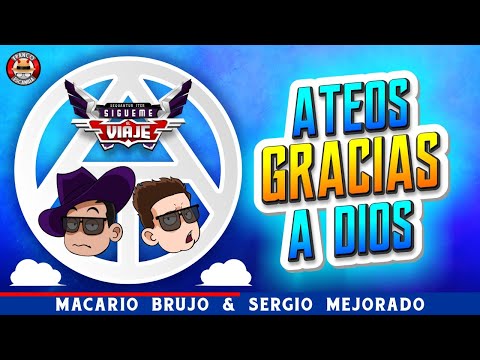Sígueme el Viaje - Ateos Gracias a Dios