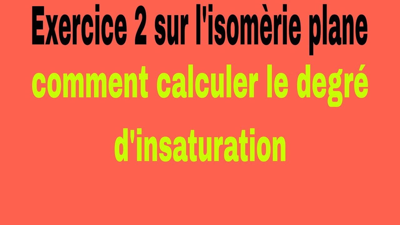 *2* exercice 2 sur l'isomèrie plane et comment calculer le degré d — free download