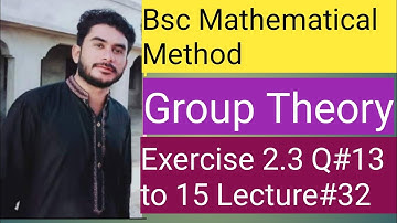 Bsc method chapter 2 groups Exercise 2.3 Questions 13 to 15