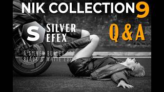 NIK COLLECTION 9: SILVER EFEX Q&A