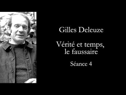Deleuze: Cinéma: Vérité et temps, le faussaire, séance 4