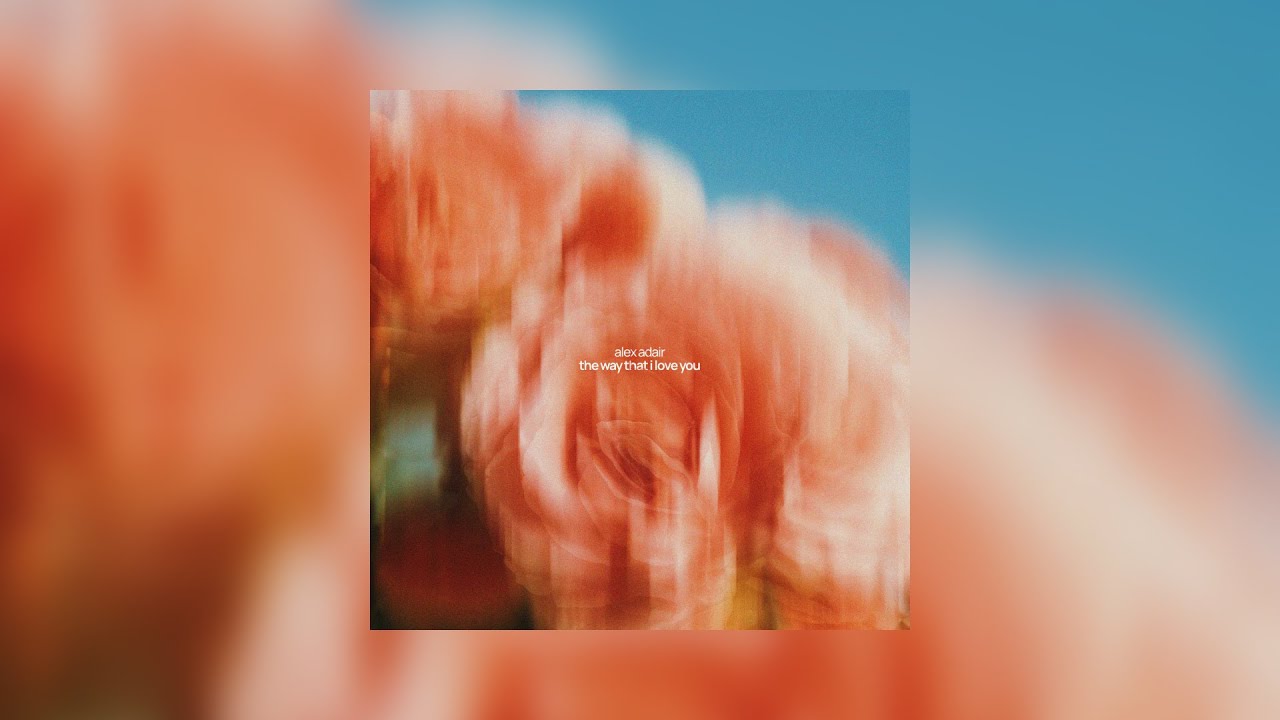 Alex Adair - The Way That I Love You