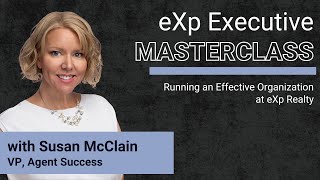 eXp Executive Masterclass: Running an Effective Organization at eXp Realty