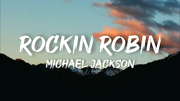 Michael Jackson - Rockin' Robin (Lyrics) "all the little birdies on jaybird street"