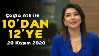 Çağla Atlı Ile 10Dan 12Ye - 20 Kasım 2020 - Ceyhun Bozkurt, Cem Kaya, Veysel Kurt