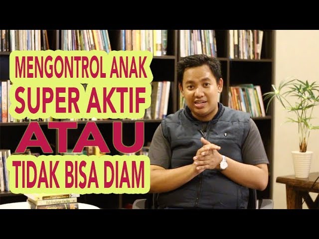 Cara Mengatasi Anak Aktif Dan Tidak Bisa Diam Pelatihanparenting Com Youtube