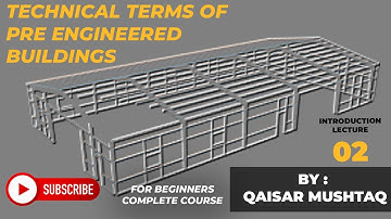 LEC # 02 | TECHNICAL TERMS OF PEB | MAIN FRAME | END FRAME | POST AND BEAM | PEB COURSE