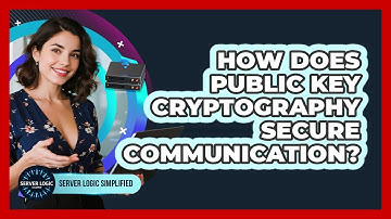 How Does Public Key Cryptography Secure Communication?