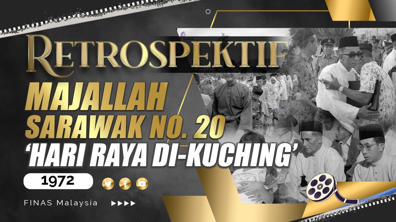 RETROSPEKTIF : MAJALLAH SARAWAK NO. 20 'HARI RAYA DI-KUCHING' (1972)
