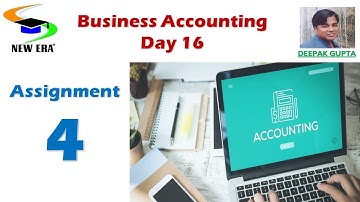 Business Account Day-16 By Deepak Gupta|| Assignment-4 ||