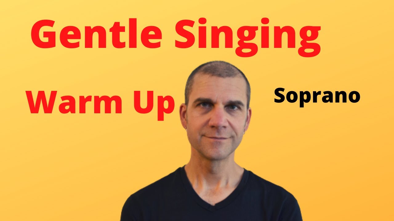 Gentle Singing Warm Up - Soprano - August 2020