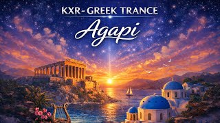 KXR – Agapi | Greek Uplifting Melodic Trance 2026