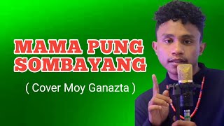 Lagu Ambon Terbaru - Mama Pung Sombayang - Moy Ganazta - Official Lirik Lagu