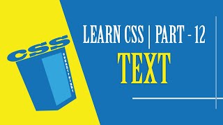 LEARN CSS | PART - 12 | TEXT