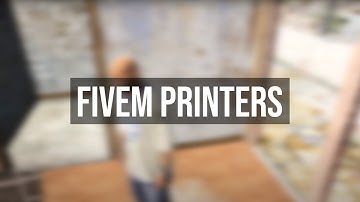 Fivem Printers