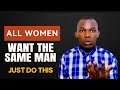 All women want the same man  what women really want