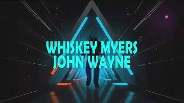 Thumbnail of Whiskey Myers - John Wayne (Lyrics Video)