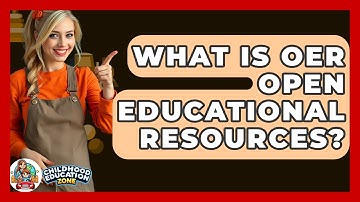 What Is OER Open Educational Resources? - Childhood Education Zone