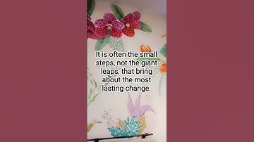 It is often the small steps, not the giant leaps, that bring about the most lasting change.