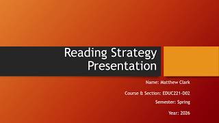 Reading Strategy Presentation Video - Matthew Clark