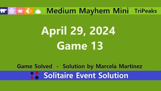 Medium Mayhem Mini Game #13 | April 29, 2024 Event | TriPeaks