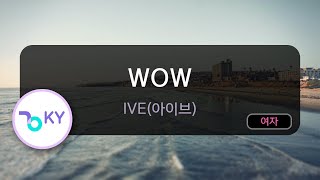 WOW - IVE(아이브) (KY.75071) / KY KARAOKE