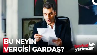Vergi Borcu Şakaya Gelmez Şevkat! - Şevkat Yerimdar