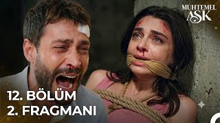 Muhtemel Aşk 12. 2. Fragmani Defne’nin Kaçırılması Her Şeyi Altüst Etti