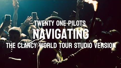 Twenty One Pilots - Navigating (The Clancy World Tour Studio Version