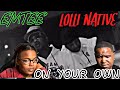 LOLLI NATIVE FT EMTEE - ON YOUR OWN (OFFICIAL MUSIC VIDEO) | REACTION