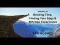 Bending Time, Finding your Edge & 365 New Experience | Enlighten Up
