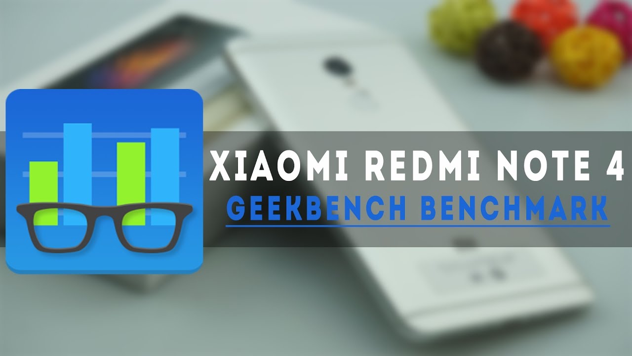 Xiaomi Redmi Note 4 Full Geekbench Benchmark