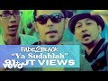 Bondan Prakoso, Fade To Black - Ya Sudahlah