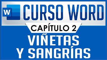 Curso Word - Capitulo 2, Viñetas, Sangrías y Tabulación de datos