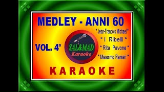 Video thumbnail of "MEDLEY – ANNI 60 (VOL.4) – KARAOKE – J.F. Michael – I Ribelli – R. Pavone – M. Ranieri"