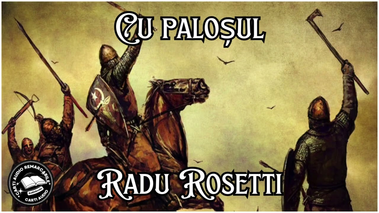Cu Palosul de Radu Rosetti | Povestire Istorică Românească | Carti Audio Remarcabile 🎧📚