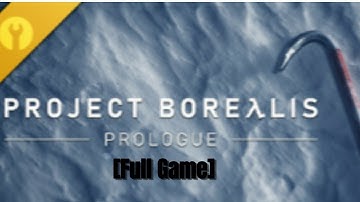 Project borealis (Prologue) gameplay Walkthrough