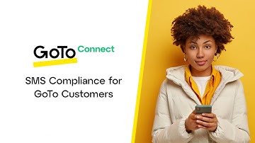 SMS Compliance for GoTo Customers