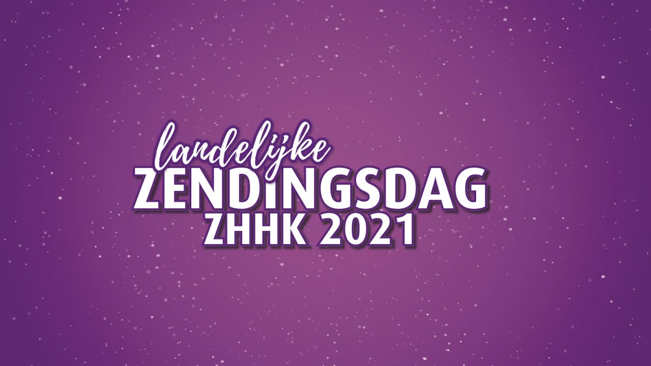 Zendingsdag 2021 | ZHHK