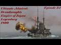 Ultimate Admiral: Dreadnoughts Empire of Japan (Legendary) 1890 Ep. 34